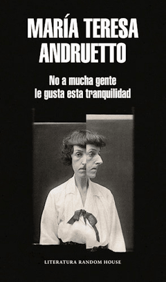 No a mucha gente le gusta esta tranquilidad, María Teresa Andruetto