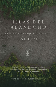 Isla del abandono - La vida en los paisajes posthumanos, Cal Flyn