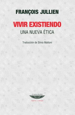 Vivir existiendo, François Jullien