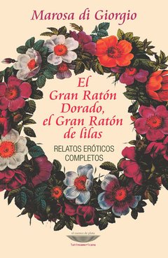 El Gran Ratón Dorado, el Gran Ratón de lilas, Marosa di Giorgio