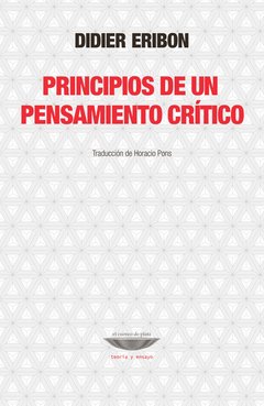 Principios de un pensamiento crítico, Didier Eribon