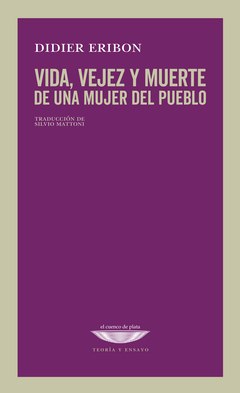 Vida, vejez y muerte de una mujer del pueblo, Didier Eribon