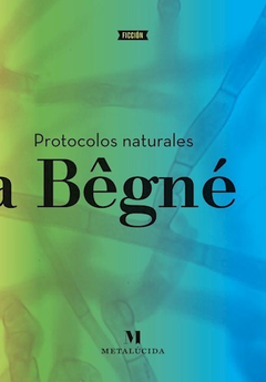 Protocolos naturales, Yamila Begne