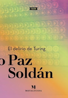 El delirio de Turing, Edmundo Paz Soldán