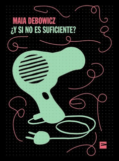 ¿y si no es suficiente? maia debowicz