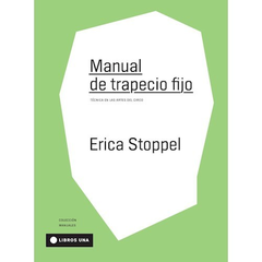 manual de trapecio fijo: técnica en las artes del circo, erica stoppel