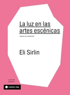 la luz en las artes escénicas, eli sirlin