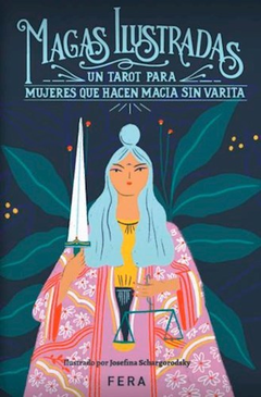 Magas Ilustradas, un Tarot para mujeres que hacen magia sin varita, josefina schargorodsky