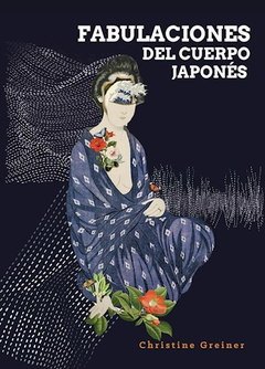 Fabulaciones del cuerpo japonés, Christine Greiner