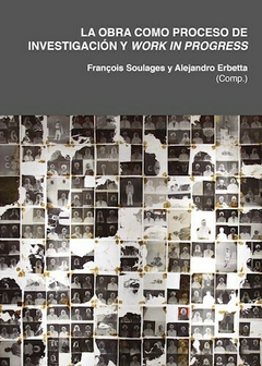 La obra como investigación work-in-progress, François Soulages y Alejandro Erbetta