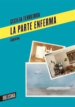 La parte enferma, Cecilia Ferreiro