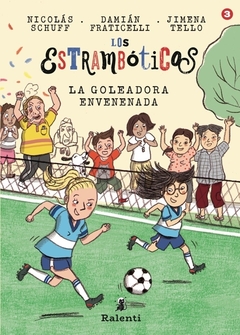 Los estrambóticos 3: la goleadora envenenada, nicolás schuff y jimena tello - comprar online