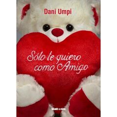 Solo te quiero como amigo, Dani Umpi