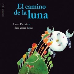 el camino de la luna, laura escudero