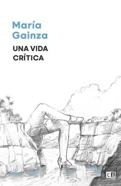 Una vida crítica, María Gainza