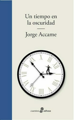 un tiempo en la oscuridad, accame jorge