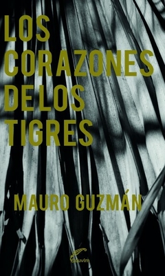 los corazones de los tigres, mauro guzman