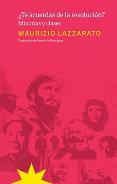 ¿te acuerdas de la revolución? maurizzio lazzarato