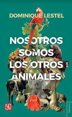 nosotros somos los otros animales, dominique lestel