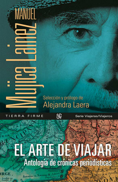 el arte de viajar, antología de crónicas periodísticas, manuel mujica lainez