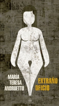 Extraño oficio, María Teresa Andruetto