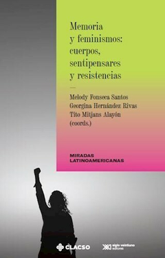 memoria y feminismos: cuerpos, sentipensares y resistencias, aa. vv.