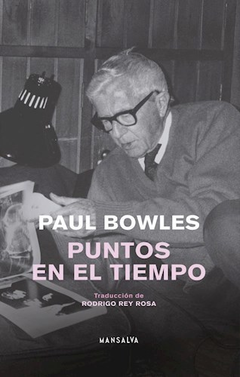 puntos en el tiempo, paul bowles