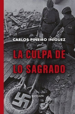 la culpa de lo sagrado, carlos piñeiro iñiguez