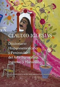 diccionario hispanoamericano y peninsular del arte surrealista, ingenuo y maravilloso, claudio iglesias
