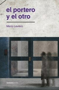 El portero y el otro, Mario Levrero