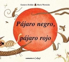 pájaro negro, pájaro rojo, gustavo roldan y maría wernicke