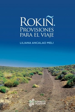 Rokiñ, Provisiones para el viaje, Liliana Ancalao Meli