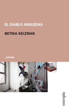 El diablo Arguedas, Betina Keizman