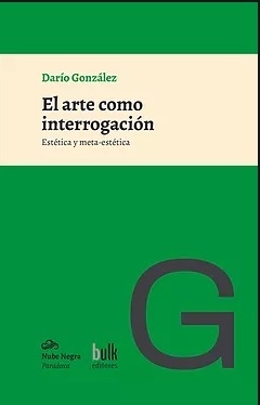 El arte como interrogación, Darío González