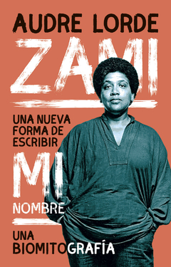 Zami, Una nueva forma de escribir mi nombre, Una biomitografía, Audre Lorde