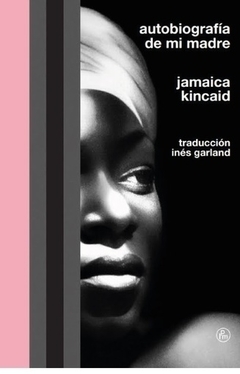 Autobiografía de mi madre, Jamaica Kincaid