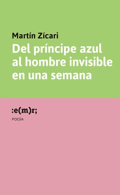 Del príncipe azul al hombre invisible en una semana, Martín Zícari