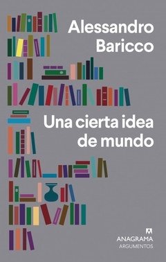 Una cierta idea de mundo, Alessandro Baricco