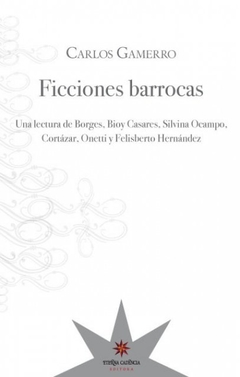 Ficciones Barrocas, Carlos Gamerro