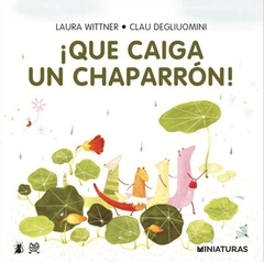 ¡Que caiga un chaparrón! Laura Wittner