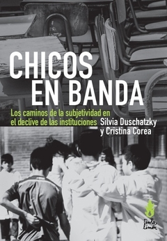 Chicos en banda, Silvia Duschatzky & Cristina Corea