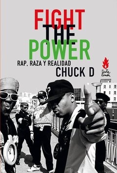 FIGHT THE POWER Rap, raza y realidad, Chuck D