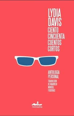 Ciento Cincuenta Cuentos Cortos, Lydia Davis