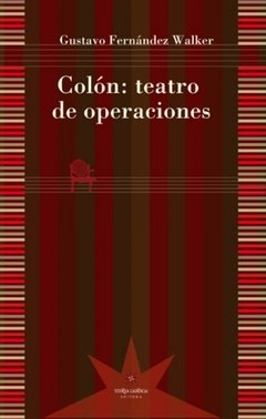 Colón, teatro de operaciones, Gustavo Fernández Walker