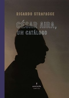 César Aira, un catálogo, Ricardo Strafacce