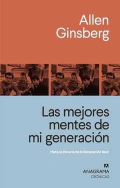 las mejores mentes de mi generación, historia literaria de la generación beat, allen ginsberg