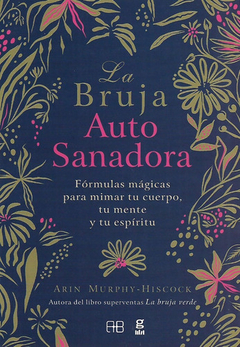 la bruja autosanadora, arin murphy hiscock