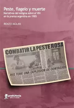 peste flagelo y muerte. narrativas del estigma sobre el VIH en la prensa argentina en 1985, renzo molini