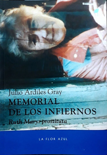 Memorial de los infiernos. Ruth Mary: prostituta, Julio Ardiles Gray