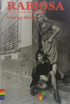 Rabiosa, una novela sobre Pedro Lemebel, Gustavo Bernal